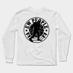 Ew People, Bigfoot Long Sleeve T-Shirt